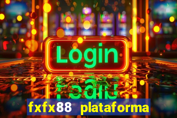 fxfx88 plataforma de jogos